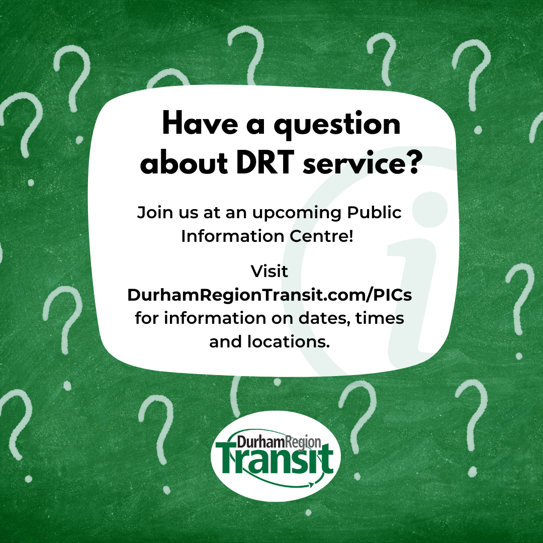thought bubble with green back ground and question marks. TXT reads have a question about DRT? Join us at an upcoming Public Information Centre! Visit wurhamregiontransit/pics for more information on dates times and locations